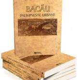 LUCIAN SERBAN BACAU PALIMPSESTE URBANE